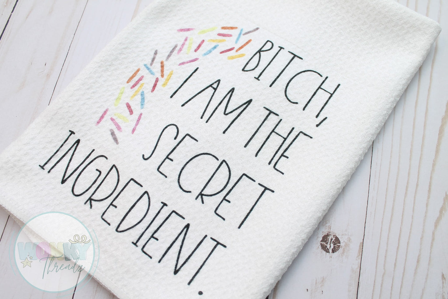 adult humor kitchen towel that says bitch i am the secret ingredient
